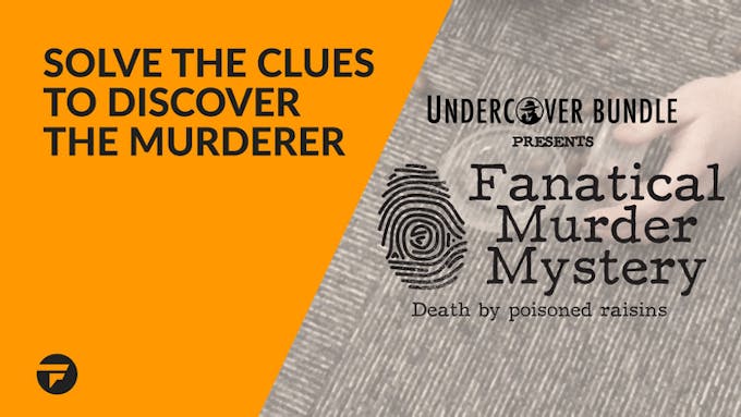 Fanatical Murder Mystery - Find the killer and win a $100 shopping spree